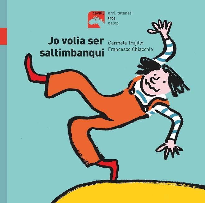 JO VOLIA SER SALTIMBANQUI | 9788491014201 | FERNÁNDEZ TRUJILLO, CARMELA | Llibreria Online de Vilafranca del Penedès | Comprar llibres en català