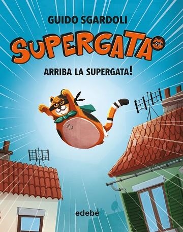 SUPERGATA 1 ARRIBA LA SUPERGATA | 9788468340678 | SGARDOLI, GUIDO | Llibreria Online de Vilafranca del Penedès | Comprar llibres en català