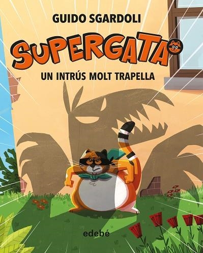 SUPERGATA 2 UN INTRÚS MOLT TRAPELLA | 9788468340692 | SGARDOLI, GUIDO | Llibreria Online de Vilafranca del Penedès | Comprar llibres en català