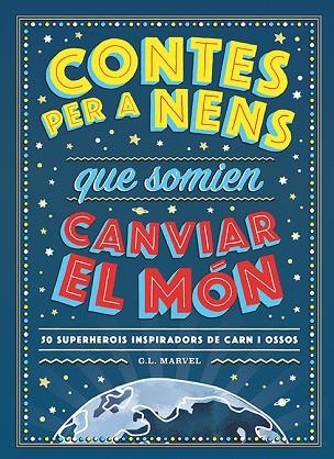 CONTES PER A NENS QUE SOMIEN CANVIAR EL MÓN | 9788417761325 | MARVEL, G.L. | Llibreria Online de Vilafranca del Penedès | Comprar llibres en català