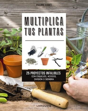 MULTIPLICA TUS PLANTAS | 9788417720025 | FERRET, PHILIPPE | Llibreria Online de Vilafranca del Penedès | Comprar llibres en català