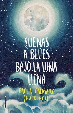 SUENAS A BLUES BAJO LA LUNA LLENA | 9788417305789 | DULCINEA PAOLA CALASANZ | Llibreria Online de Vilafranca del Penedès | Comprar llibres en català