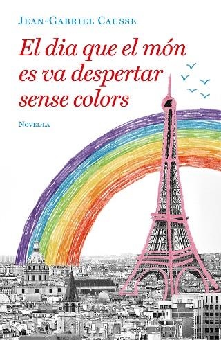 EL DIA QUE EL MÓN ES VA DESPERTAR SENSE COLORS | 9788417444723 | CAUSSE, JEAN-GABRIEL | Llibreria Online de Vilafranca del Penedès | Comprar llibres en català