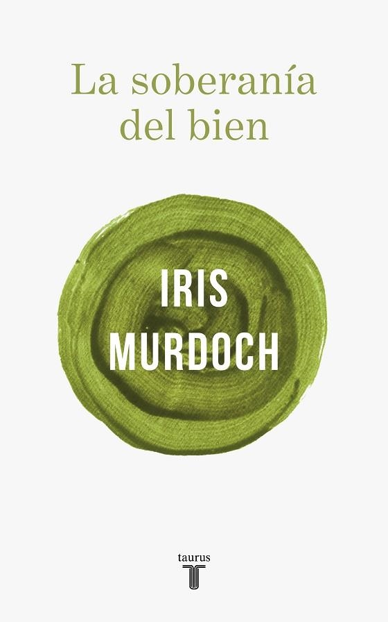 LA SOBERANÍA DEL BIEN | 9788430622412 | MURDOCH, IRIS | Llibreria Online de Vilafranca del Penedès | Comprar llibres en català