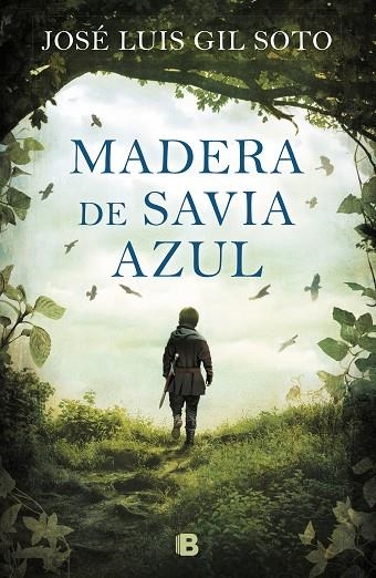 MADERA DE SAVIA AZUL | 9788466665353 | GIL SOTO, JOSÉ LUIS | Llibreria Online de Vilafranca del Penedès | Comprar llibres en català