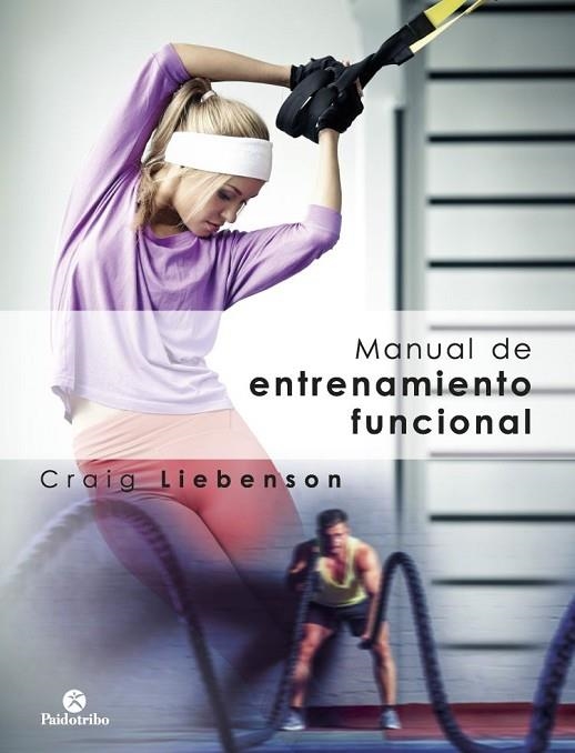 MANUAL DE ENTRENAMIENTO FUNCIONAL | 9788499107226 | LIEBENSON, CRAIG | Llibreria Online de Vilafranca del Penedès | Comprar llibres en català