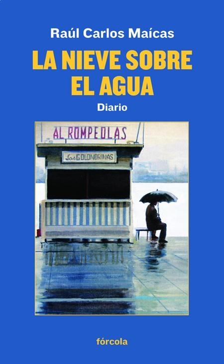 LA NIEVE SOBRE EL AGUA | 9788417425319 | MAÍCAS PALLARÉS, RAÚL CARLOS | Llibreria L'Odissea - Libreria Online de Vilafranca del Penedès - Comprar libros