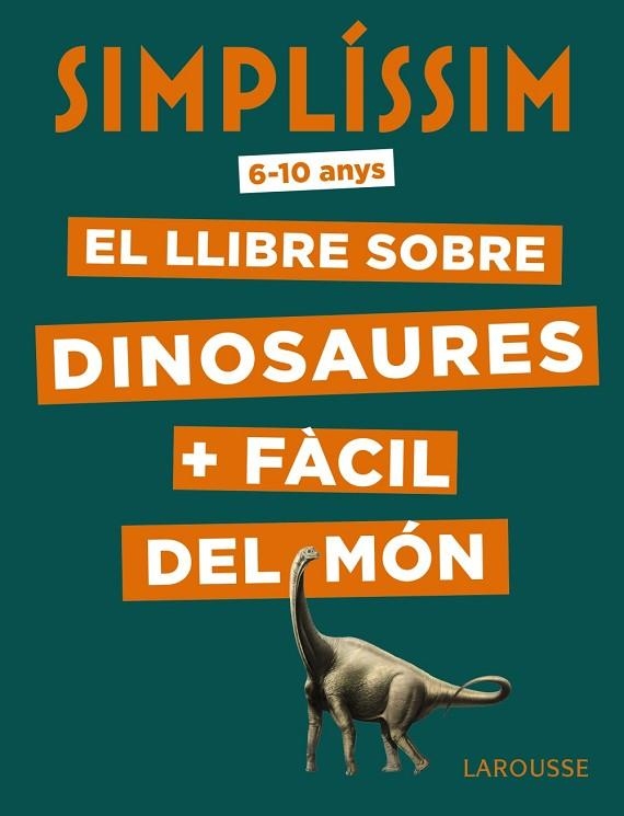 SIMPLÍSSIM EL LLIBRE SOBRE DINOSAURES + FÀCIL DEL MÓN | 9788417720056 | MATHIVET, ÉRIC | Llibreria Online de Vilafranca del Penedès | Comprar llibres en català