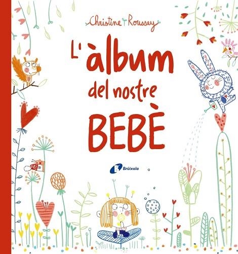 L'ÀLBUM DEL NOSTRE BEBÈ | 9788499069432 | ROUSSEY, CHRISTINE | Llibreria Online de Vilafranca del Penedès | Comprar llibres en català