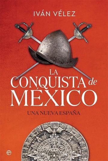 LA CONQUISTA DE MÉXICO | 9788491645283 | VÉLEZ, IVÁN | Llibreria Online de Vilafranca del Penedès | Comprar llibres en català