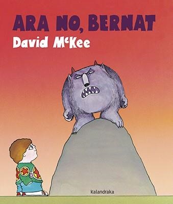 ARA NO BERNAT | 9788416804641 | MCKEE, DAVID | Llibreria Online de Vilafranca del Penedès | Comprar llibres en català