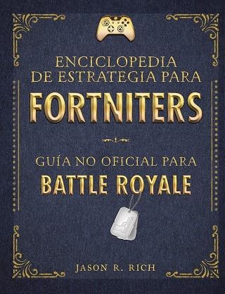 ENCICLOPEDIA DE ESTRATEGIA PARA FORTNITERS | 9788420434520 | RICH, JASON R. | Llibreria Online de Vilafranca del Penedès | Comprar llibres en català