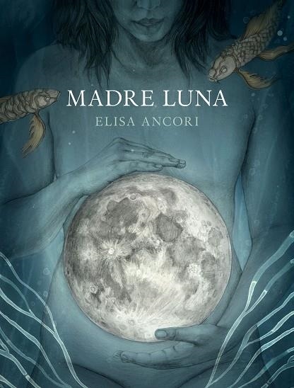 MADRE LUNA | 9788417560720 | ANCORI, ELISA | Llibreria Online de Vilafranca del Penedès | Comprar llibres en català