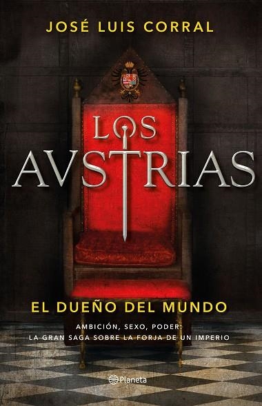 LOS AUSTRIAS EL DUEÑO DEL MUNDO | 9788408205647 | CORRAL, JOSÉ LUIS | Llibreria Online de Vilafranca del Penedès | Comprar llibres en català