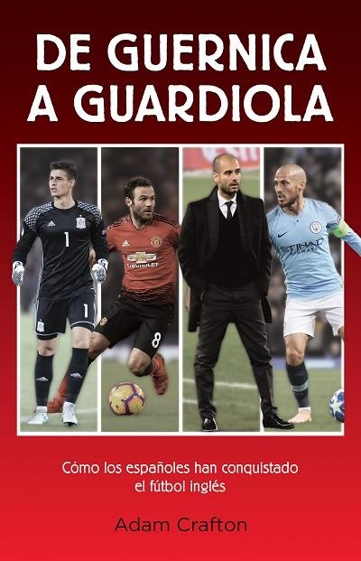 DE GUERNICA A GUARDIOLA | 9788494785184 | CRAFTON, ADAM | Llibreria Online de Vilafranca del Penedès | Comprar llibres en català