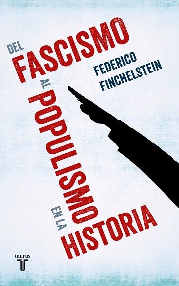 DEL FASCISMO AL POPULISMO EN LA HISTORIA | 9788430622009 | FINCHELSTEIN, FEDERICO | Llibreria Online de Vilafranca del Penedès | Comprar llibres en català