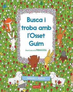 BUSCA I TROBA AMB L'OSSET GUIM AVENTURA A LA PRIMAVERA | 9788417222413 | DUDÁS, GERGELY | Llibreria Online de Vilafranca del Penedès | Comprar llibres en català