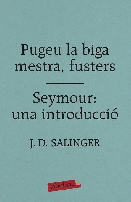 PUGEU LA BIGA MESTRA, FUSTERS / SEYMOUR: UNA INTRODUCCIÓ | 9788417420413 | SALINGER, J. D. | Llibreria Online de Vilafranca del Penedès | Comprar llibres en català