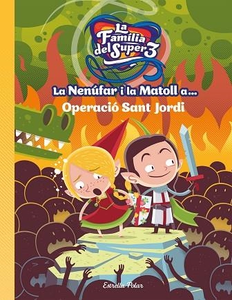 LA NENÚFAR I LA MATOLL A OPERACIÓ SANT JORDI | 9788491377764 | SANTI ANAYA | Llibreria Online de Vilafranca del Penedès | Comprar llibres en català