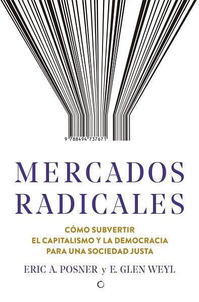 MERCADOS RADICALES | 9788494737671 | POSNER, ERIC A./WEYL, E. GLEN | Llibreria Online de Vilafranca del Penedès | Comprar llibres en català