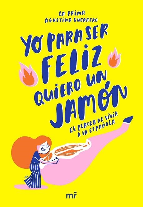 YO PARA SER FELIZ QUIERO UN JAMÓN | 9788427045378 | LA PRIMA/GUERRERO, AGUSTINA | Llibreria Online de Vilafranca del Penedès | Comprar llibres en català