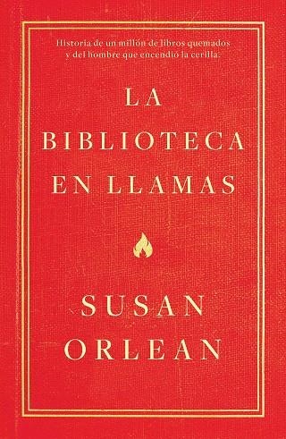 LA BIBLIOTECA EN LLAMAS | 9788499987224 | ORLEAN, SUSAN | Llibreria Online de Vilafranca del Penedès | Comprar llibres en català