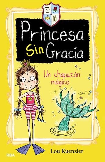 PRINCESA SINGRACIA 3 UN CHAPUZÓN MÁGICO | 9788427216396 | KUENZLER LOU | Llibreria Online de Vilafranca del Penedès | Comprar llibres en català