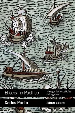 EL OCÉANO PACÍFICO NAVEGANTES ESPAÑOLES DEL SIGLO XVI | 9788491814986 | PRIETO, CARLOS | Llibreria Online de Vilafranca del Penedès | Comprar llibres en català