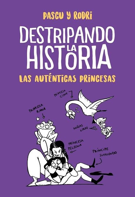 LAS AUTÉNTICAS PRINCESAS (DESTRIPANDO LA HISTORIA) | 9788420434322 | SEPTIÉN, RODRIGO/PASCUAL, ÁLVARO | Llibreria Online de Vilafranca del Penedès | Comprar llibres en català