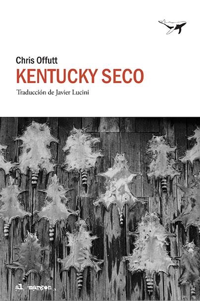 KENTUCKY SECO | 9788494850127 | OFFUTT, CHRIS | Llibreria L'Odissea - Libreria Online de Vilafranca del Penedès - Comprar libros