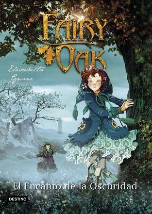 FAIRY OAK 2. EL ENCANTO DE LA OSCURIDAD | 9788408204404 | GNONE, ELISABETTA | Llibreria Online de Vilafranca del Penedès | Comprar llibres en català