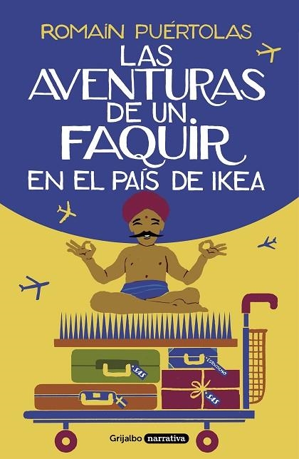 LAS AVENTURAS DE UN FAQUIR EN EL PAÍS DE IKEA | 9788425357329 | PUÉRTOLAS, ROMAIN | Llibreria Online de Vilafranca del Penedès | Comprar llibres en català