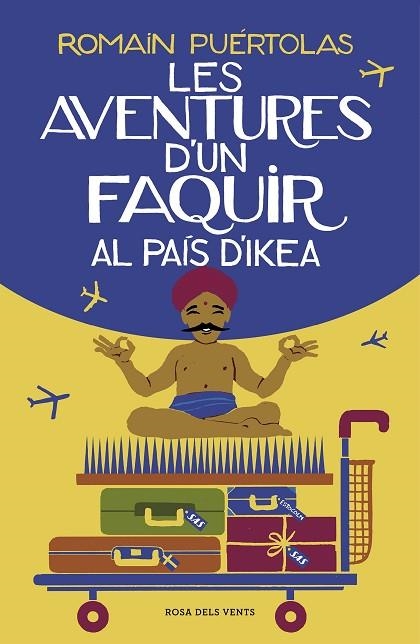 LES AVENTURES D'UN FAQUIR AL PAÍS D'IKEA | 9788417627102 | PUÉRTOLAS, ROMAIN | Llibreria Online de Vilafranca del Penedès | Comprar llibres en català