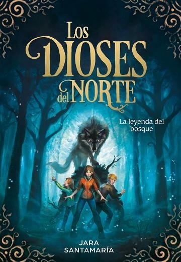 LA LEYENDA DEL BOSQUE (LOS DIOSES DEL NORTE 1) | 9788417424343 | SANTAMARÍA, JARA | Llibreria Online de Vilafranca del Penedès | Comprar llibres en català