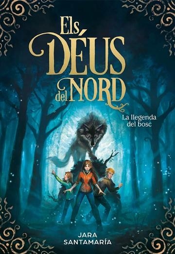 ELS DÉUS DEL NORD 1 LA LLEGENDA DEL BOSC | 9788417424367 | SANTAMARÍA, JARA | Llibreria Online de Vilafranca del Penedès | Comprar llibres en català