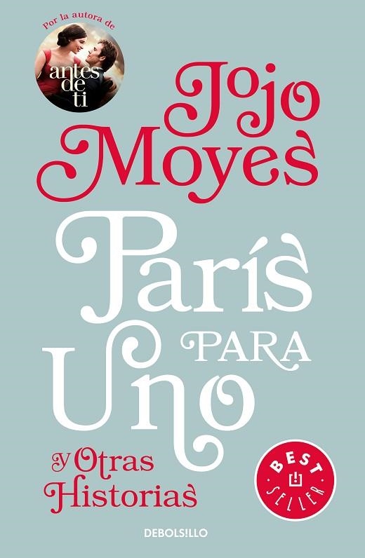 PARÍS PARA UNO Y OTRAS HISTORIAS | 9788466343640 | MOYES, JOJO | Llibreria Online de Vilafranca del Penedès | Comprar llibres en català