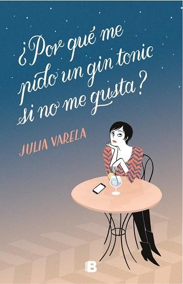 POR QUÉ ME PIDO UN GIN-TONIC SI NO ME GUSTA? | 9788466665575 | VARELA, JULIA | Llibreria Online de Vilafranca del Penedès | Comprar llibres en català