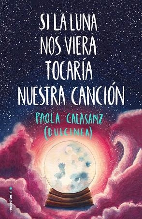 SI LA LUNA NOS VIERA TOCARÍA NUESTRA CANCIÓN | 9788417541125 | (PAOLA CALASANZ), DULCINEA | Llibreria Online de Vilafranca del Penedès | Comprar llibres en català