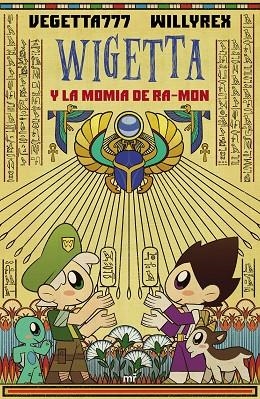 WIGETTA Y LA MOMIA DE RA-MON | 9788427045569 | WILLYREX/VEGETTA777 | Llibreria Online de Vilafranca del Penedès | Comprar llibres en català