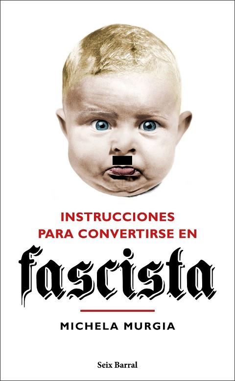 INSTRUCCIONES PARA CONVERTIRSE EN FASCISTA | 9788432235023 | MURGIA, MICHELA | Llibreria Online de Vilafranca del Penedès | Comprar llibres en català