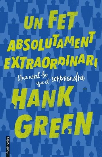 UN FET ABSOLUTAMENT EXTRAORDINARI | 9788417515263 | GREEN, HANK | Llibreria Online de Vilafranca del Penedès | Comprar llibres en català