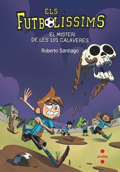 ELS FUTBOLISSIMS 15 EL MISTERI D ELES 101 CALAVERES | 9788466145923 | SANTIAGO, ROBERTO | Llibreria Online de Vilafranca del Penedès | Comprar llibres en català