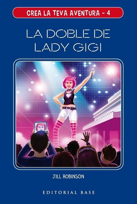 CREA LA TEVA AVENTURA 4 LA DOBLE DE LADY GIGI | 9788417759124 | ROBINSON, JILL | Llibreria Online de Vilafranca del Penedès | Comprar llibres en català