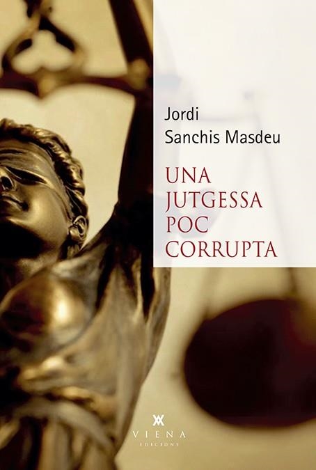 UNA JUTGESSA POC CORRUPTA | 9788494959271 | SANCHIS, JORDI | Llibreria Online de Vilafranca del Penedès | Comprar llibres en català