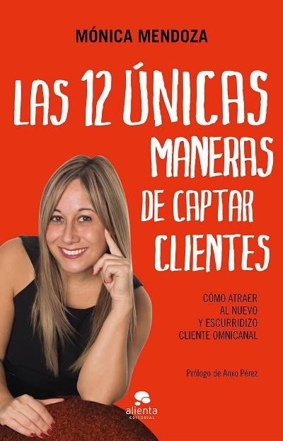 LAS 12 ÚNICAS MANERAS DE CAPTAR CLIENTES | 9788417568450 | MENDOZA CASTILLO, MÓNICA | Llibreria Online de Vilafranca del Penedès | Comprar llibres en català