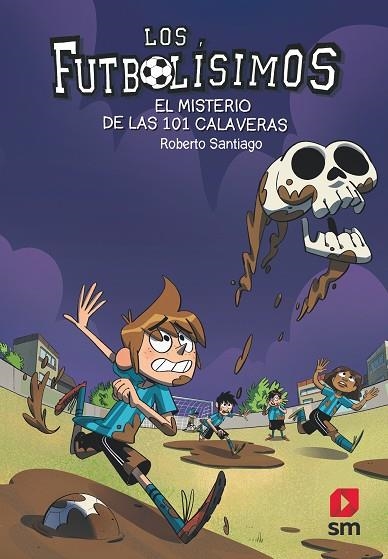 FUTBOLISIMOS 15 EL MISTERIO DE LAS 101 CALAVERAS | 9788491825111 | SANTIAGO, ROBERTO | Llibreria Online de Vilafranca del Penedès | Comprar llibres en català