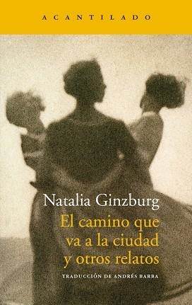 EL CAMINO QUE VA A LA CIUDAD Y OTROS RELATOS | 9788417346607 | GINZBURG, NATALIA | Llibreria Online de Vilafranca del Penedès | Comprar llibres en català