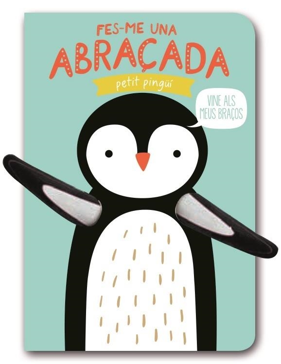 FES-ME UNA ABRAÇADA PETIT PINGÜÍ | 9788494957819 | AA. VV. | Llibreria Online de Vilafranca del Penedès | Comprar llibres en català