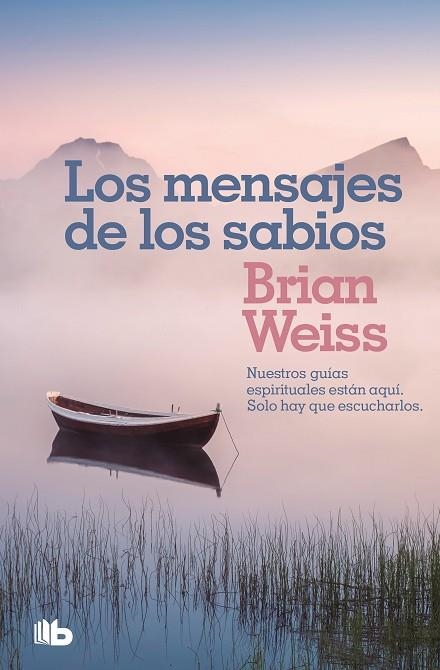 LOS MENSAJES DE LOS SABIOS | 9788490708323 | WEISS, BRIAN | Llibreria Online de Vilafranca del Penedès | Comprar llibres en català