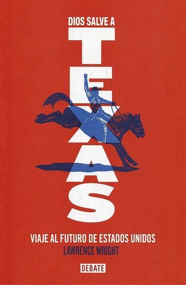 DIOS SALVE A TEXAS | 9788499929514 | WRIGHT, LAWRENCE | Llibreria Online de Vilafranca del Penedès | Comprar llibres en català